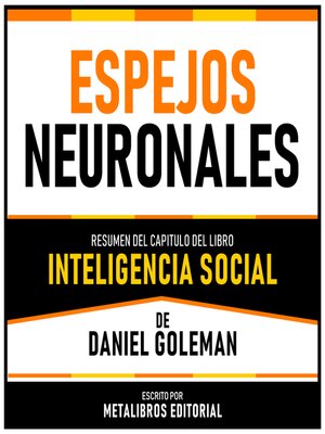cover image of Espejos Neuronales--Resumen Del Capitulo Del Libro Inteligencia Social De Daniel Goleman
